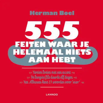 555 Feiten waar je helemaal niets aan hebt (e-book) Gratis Retour