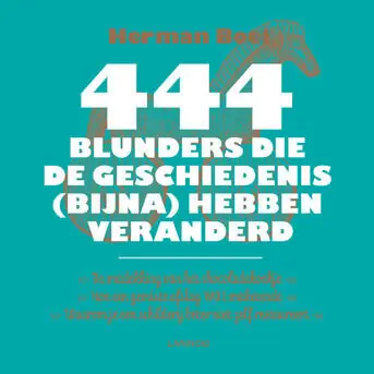 444 blunders die de geschiedenis (bijna) hebben veranderd (e-book) Express Levering