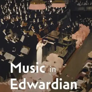 Music in Edwardian London Bestseller