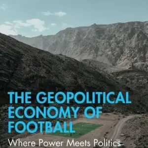 The Geopolitical Economy of Football Beste Prijs