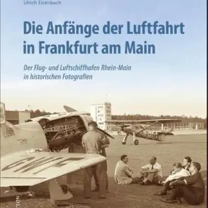 Die Anfänge der Luftfahrt in Frankfurt am Main Laatste Kans