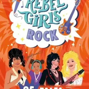 Rebel Girls Rock: 25 Tales of Women in Music Nu Kopen