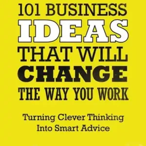 101 Business Ideas That Will Change the Way You Work Weekendaanbieding